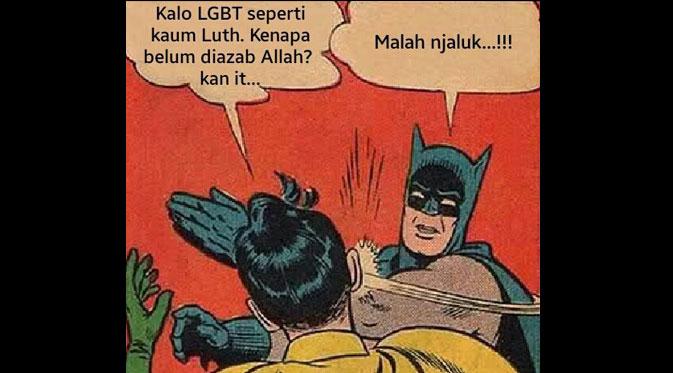 Robin: Kalo LGBT seperti kaum Luth. Kenapa belum diazab Allah? kan it ... | Batman: Malah njaluk...!!! (malah minta-dikutuk) | Via: facebook.com