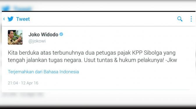  Presiden Joko Widodo meminta agar kasus pembunuhan terhadap dua petugas Kantor Pelayanan Pajak (KPP) Sibolga, Sumatera Utara diusut tuntas. 