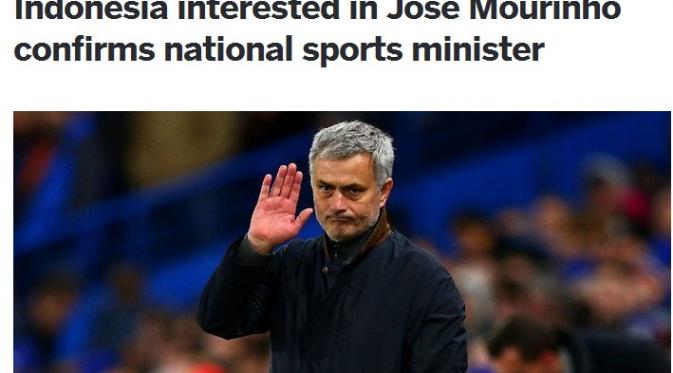 Media asing beramai-ramai mengangkat kabar keinginan Menpora Imam Nahrawi menjadikan Jose Mourinho sebagai pelatih Timnas Indonesia. (ESPN)