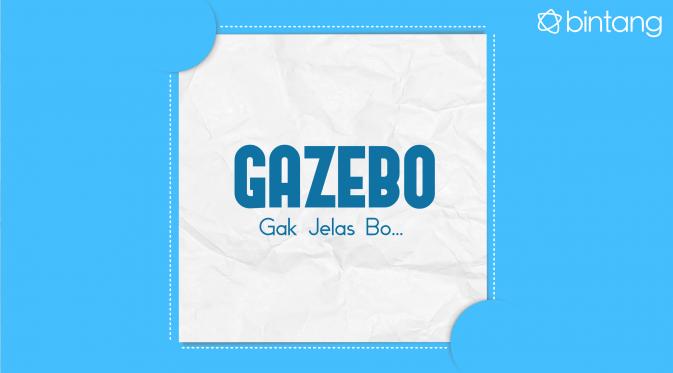 Gazebo: kadang ada juga yang nulis Gajebo, artinya Ga jelas, Bok! (Via: Bintang.com/Iqbal Nur Fajri)