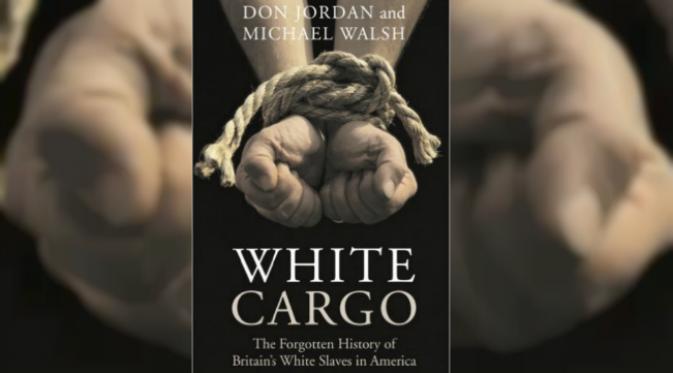 White Cargo, salah satu buku yang membahas perbudakan warga kulit putih Irlandia di benua Amerika pada abad ke-17. (Sumber amazon.com)
