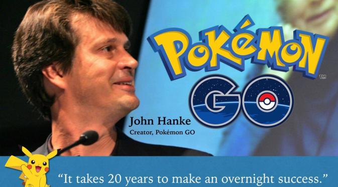 Membutuhkan 20 tahun bagi John Hanke untuk menciptakan sebuah game fenomenal tahun ini, Pokemon Go. | via: nextbigwhat.com