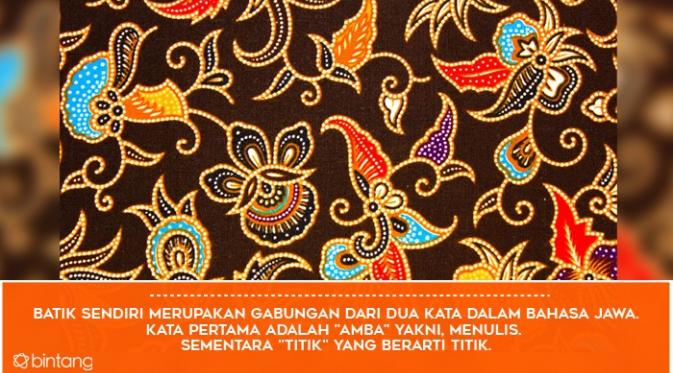 Lebih Cinta Indonesia dengan Mengetahui 5 Fakta tentang Batik (Digital Imaging: Nurman Abdul Hakim)